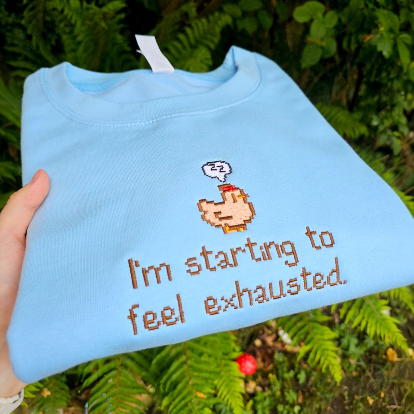 I'm Starting To Feel Exhausted Embroidered Sweatshirt | Pixel Chicken | Gamer Gift